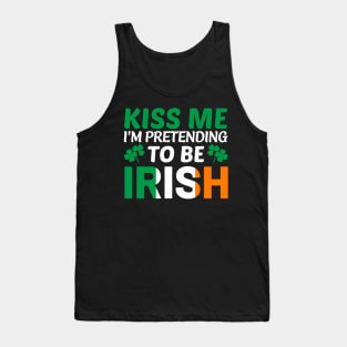 Kiss me I'm pretending to be Irish Tank Top